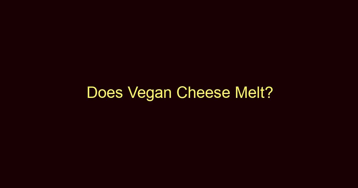 does vegan cheese melt 11668