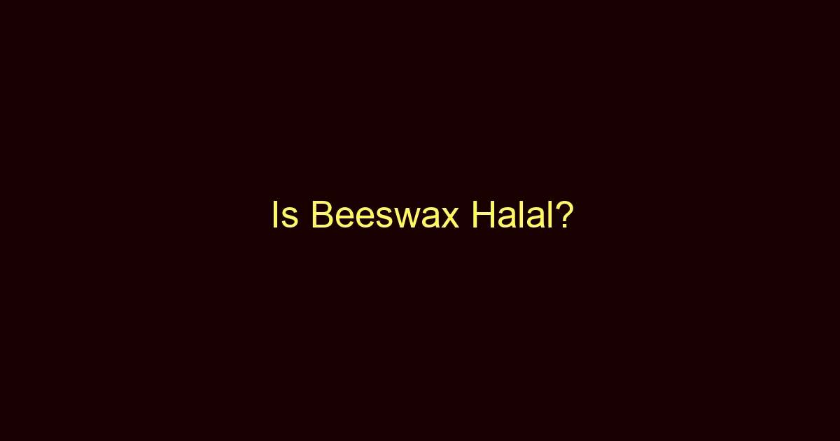 is beeswax halal 11930