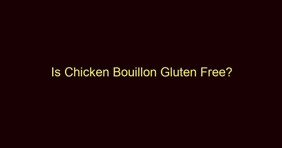 is chicken bouillon gluten free 12001