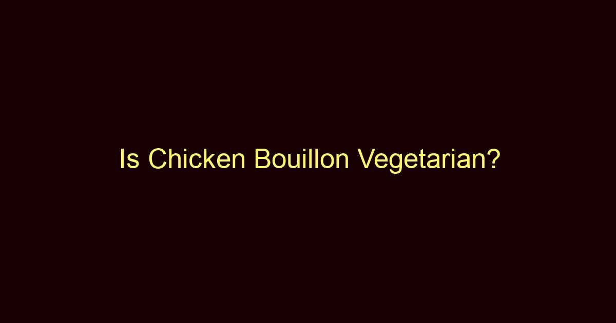 is chicken bouillon vegetarian 11999