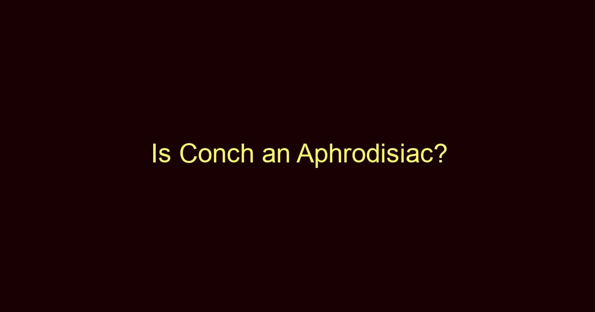 is conch an aphrodisiac 12776