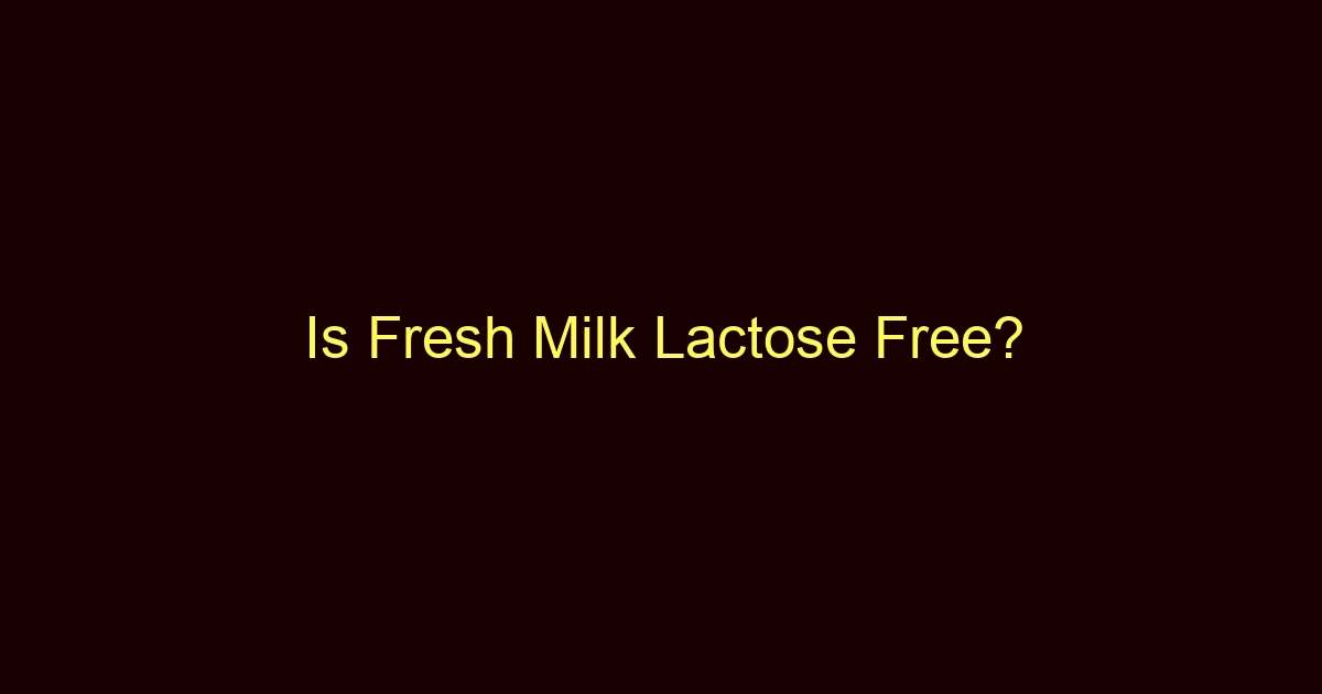 is fresh milk lactose free 12545