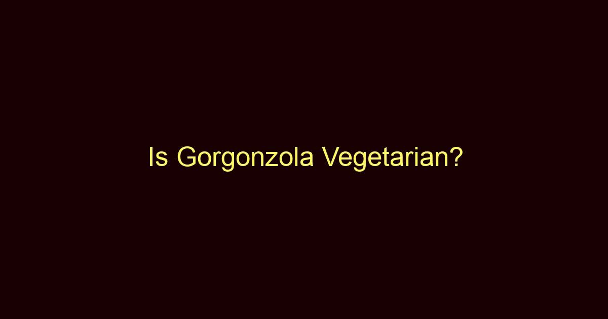 is gorgonzola vegetarian 11798