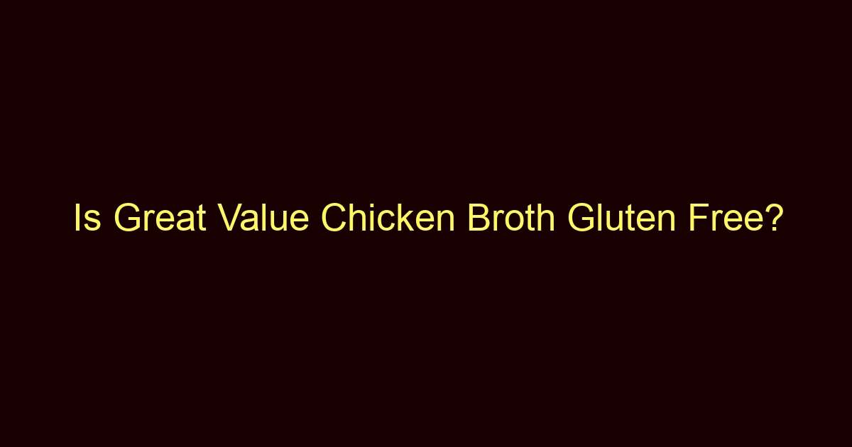 is great value chicken broth gluten free 11765