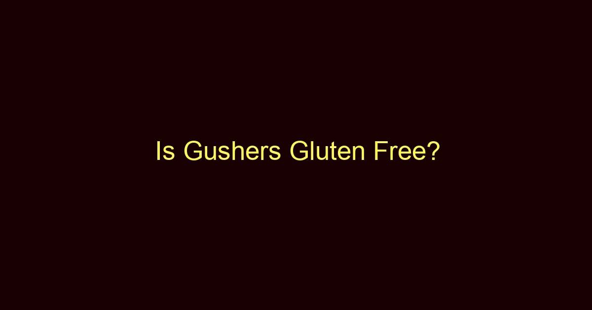 is gushers gluten free 11987