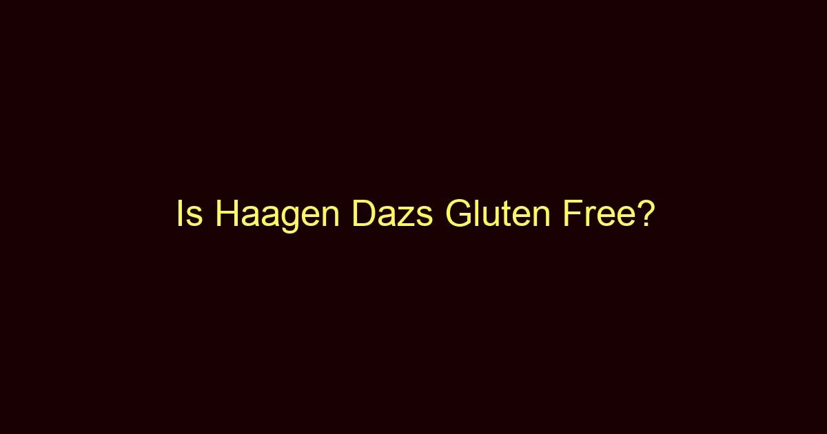 is haagen dazs gluten free 11961