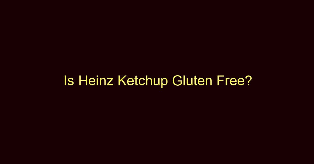 is heinz ketchup gluten free 12021