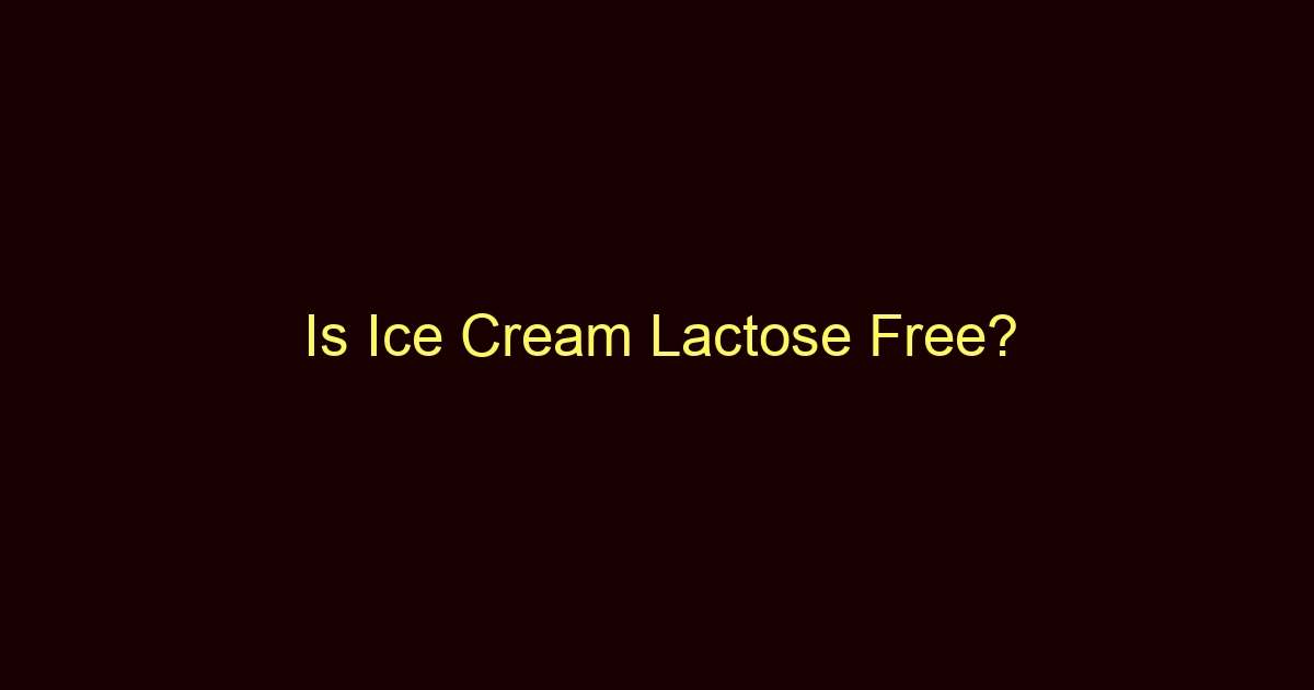 is ice cream lactose free 12456