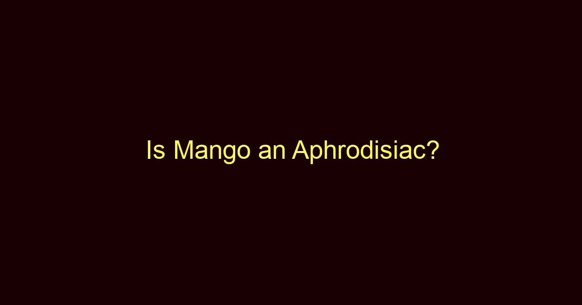 is mango an aphrodisiac 12790