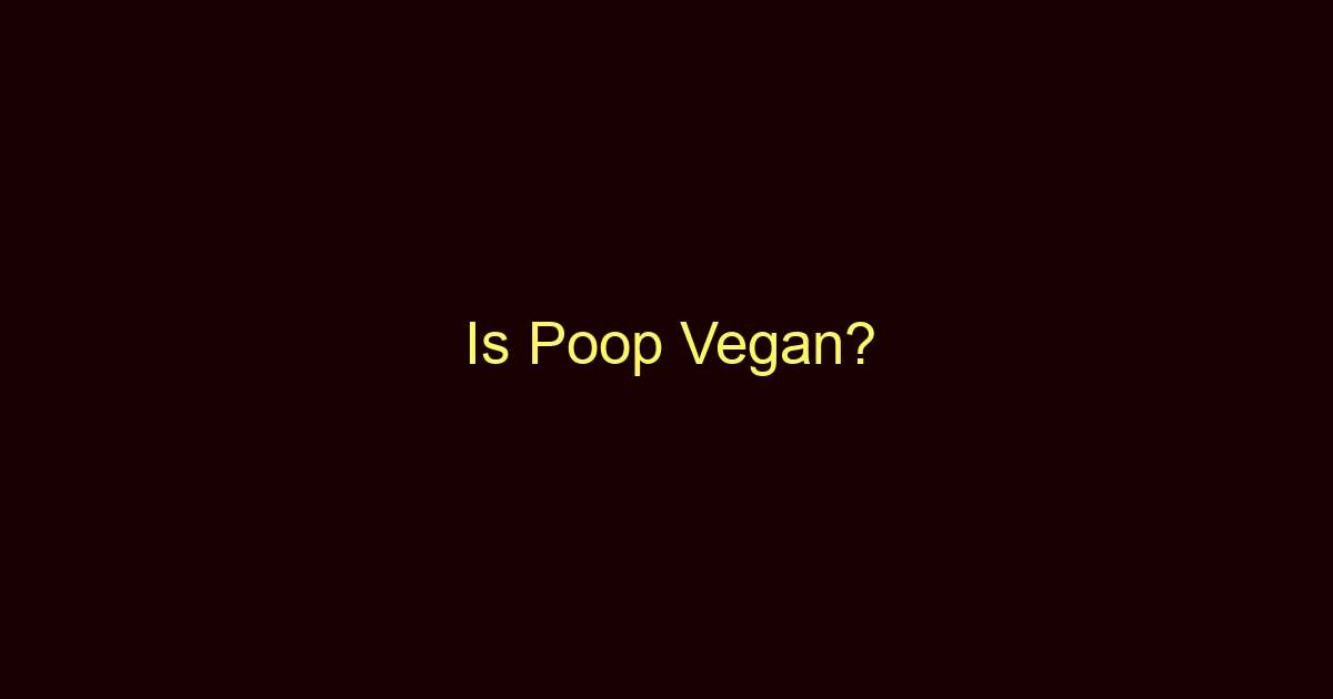 is poop vegan 12169