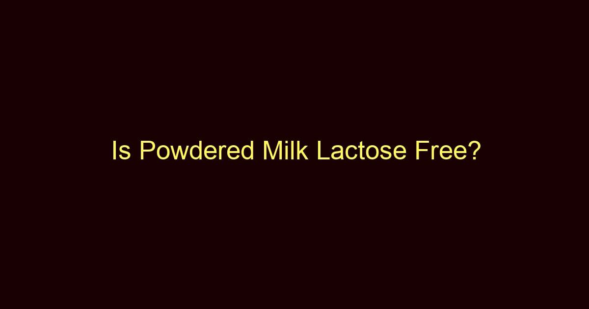 is powdered milk lactose free 12527