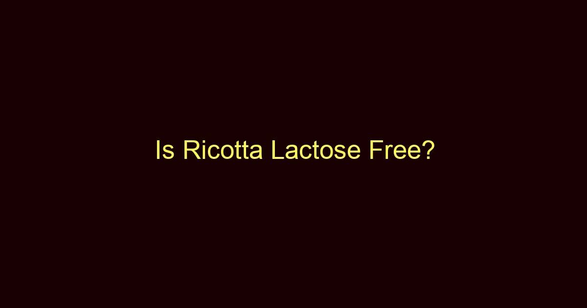 is ricotta lactose free 12575