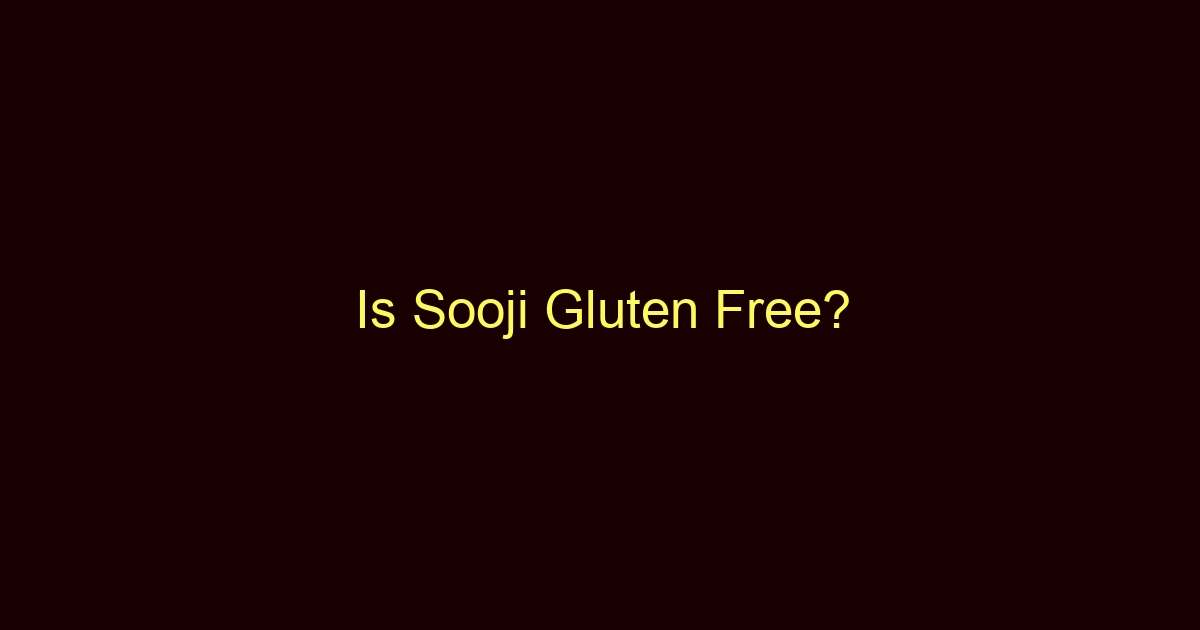 is sooji gluten free 12660