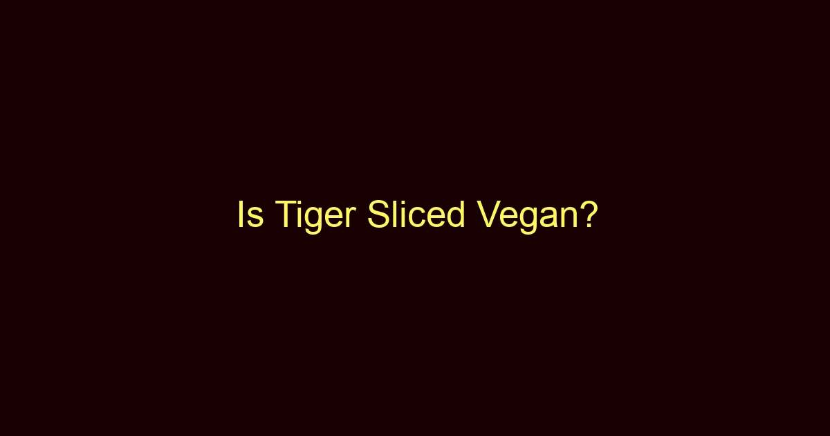 is tiger sliced vegan 11771