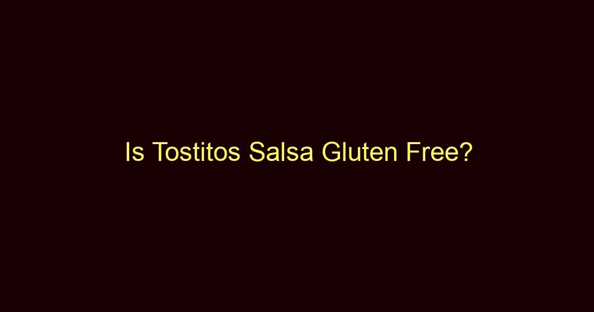 is tostitos salsa gluten free 11825