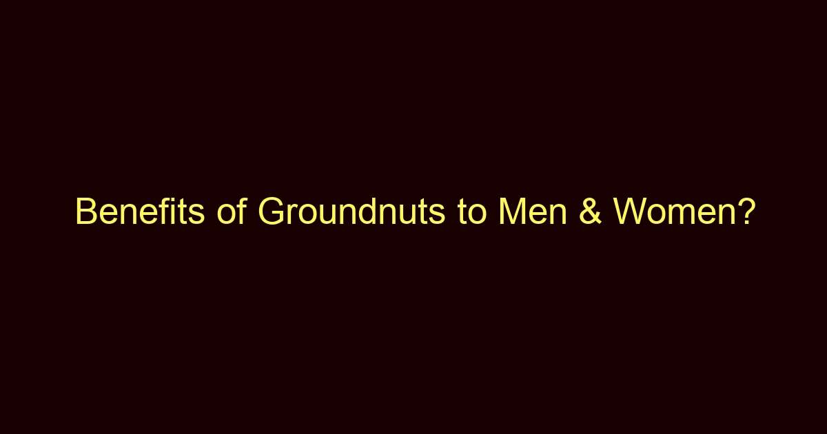 benefits of groundnuts to men women 13699