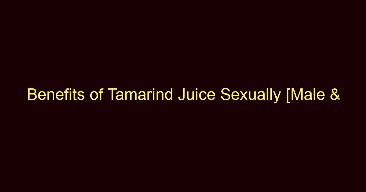 benefits of tamarind juice sexually male female 13690