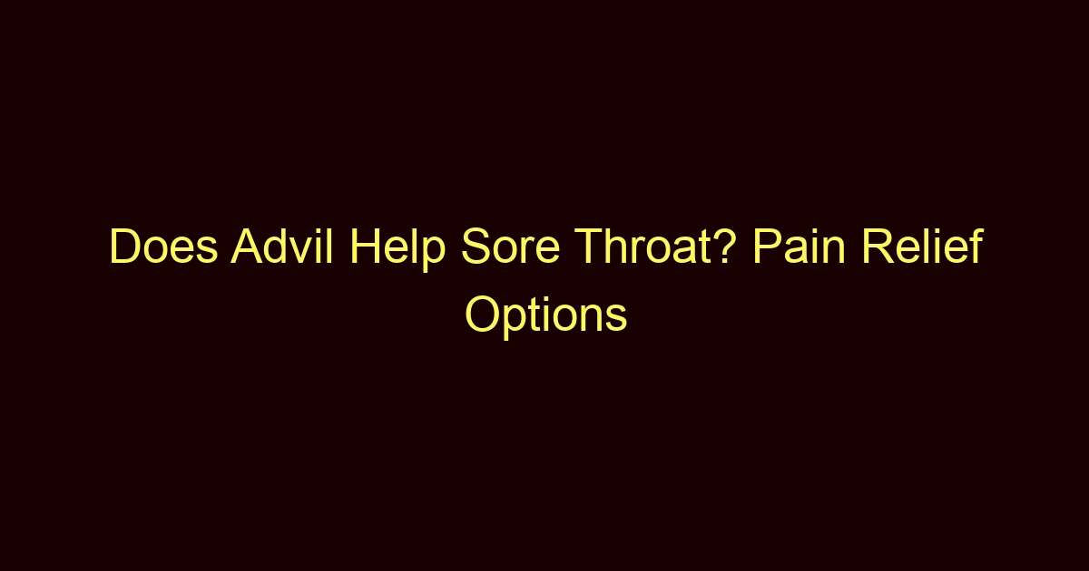 does advil help sore throat pain relief options 13656