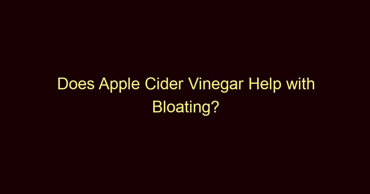 does apple cider vinegar help with bloating 13651