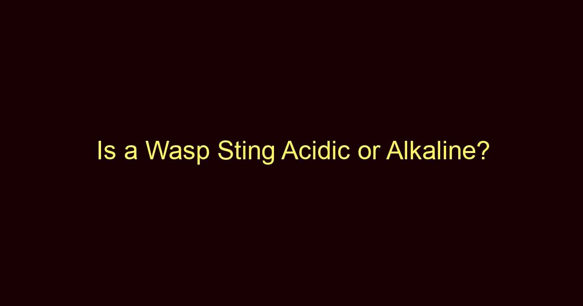 is a wasp sting acidic or alkaline 13310