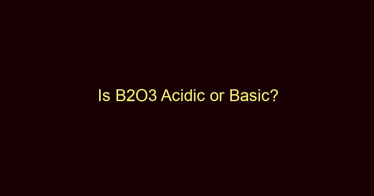 is b2o3 acidic or basic 13362