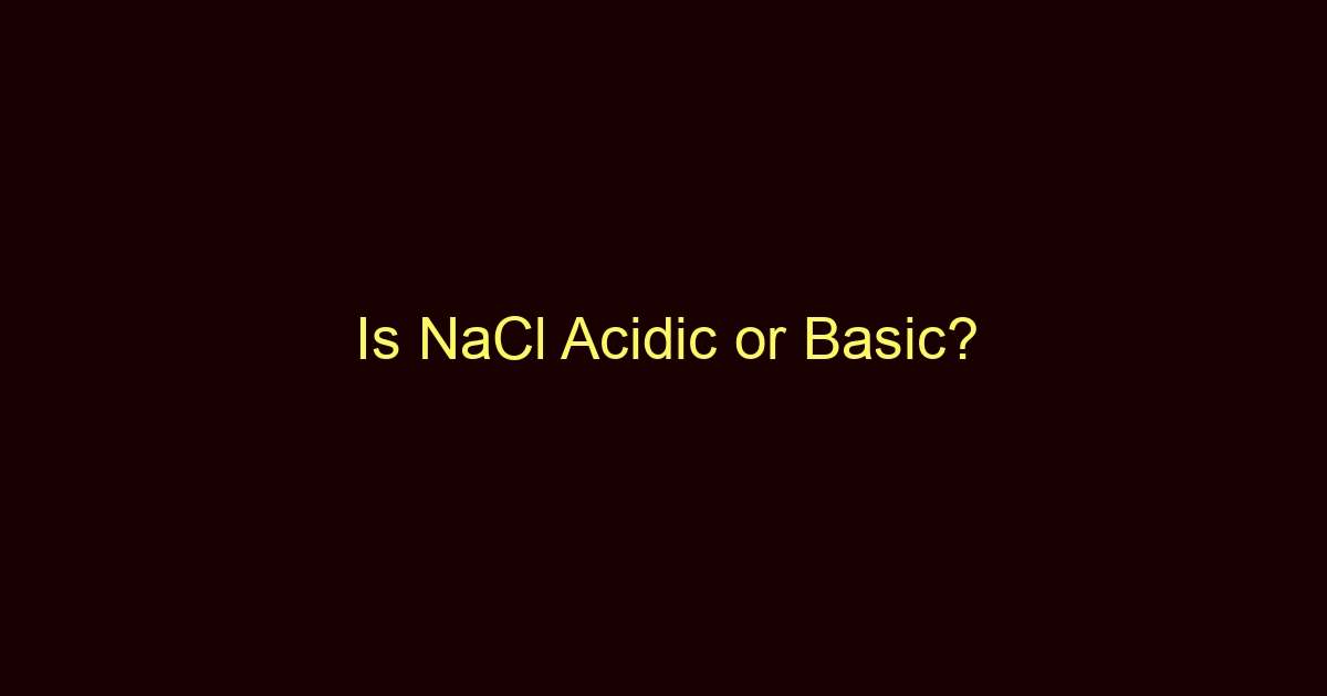 is nacl acidic or basic 13363