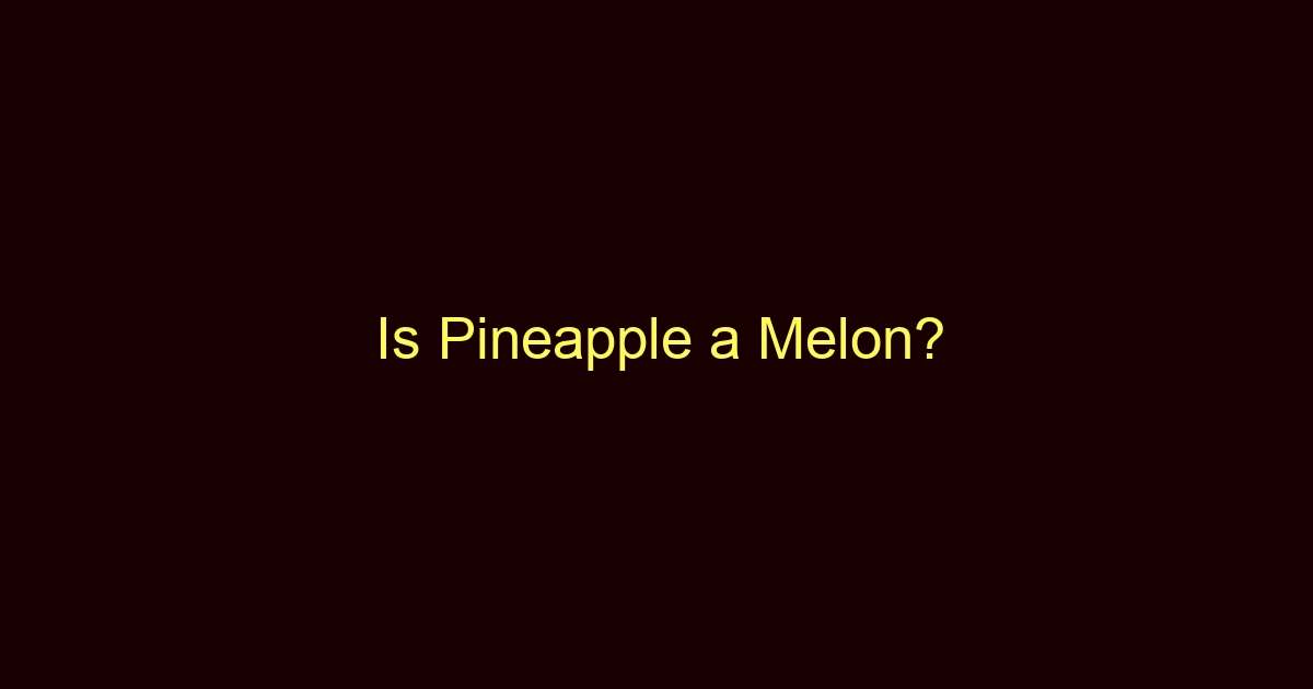 is pineapple a melon 13262