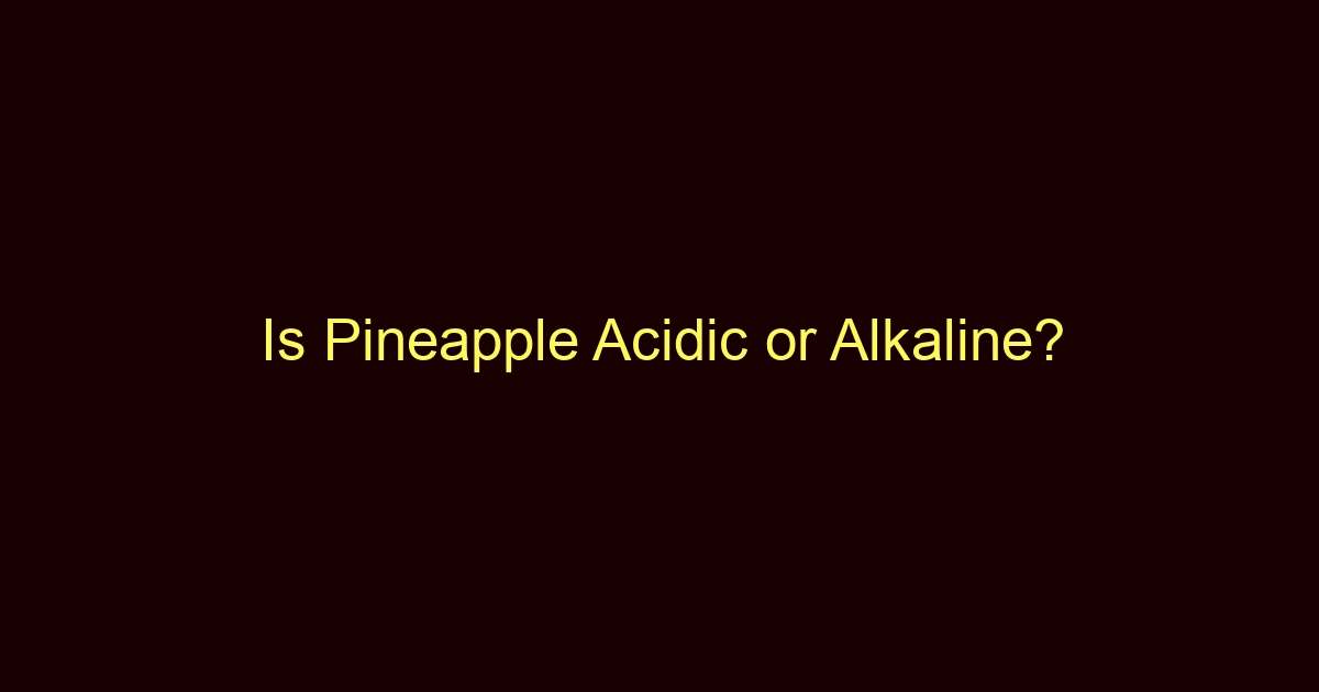is pineapple acidic or alkaline 13317
